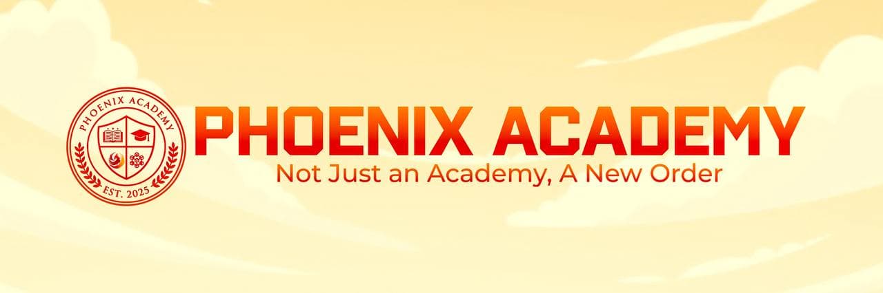 Phoenix Academy — Not Just an Academy, A New Order